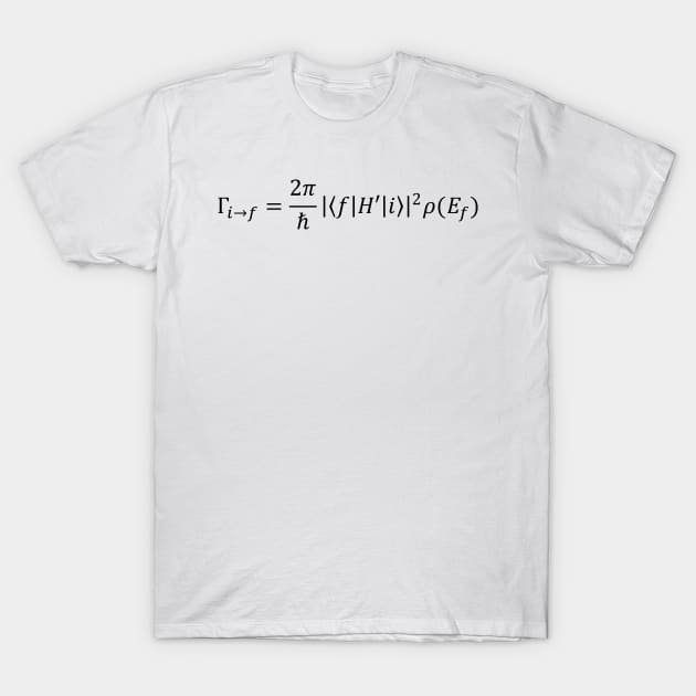 Fermi's golden rule of quantum perturbation theory T-Shirt by ScienceCorner